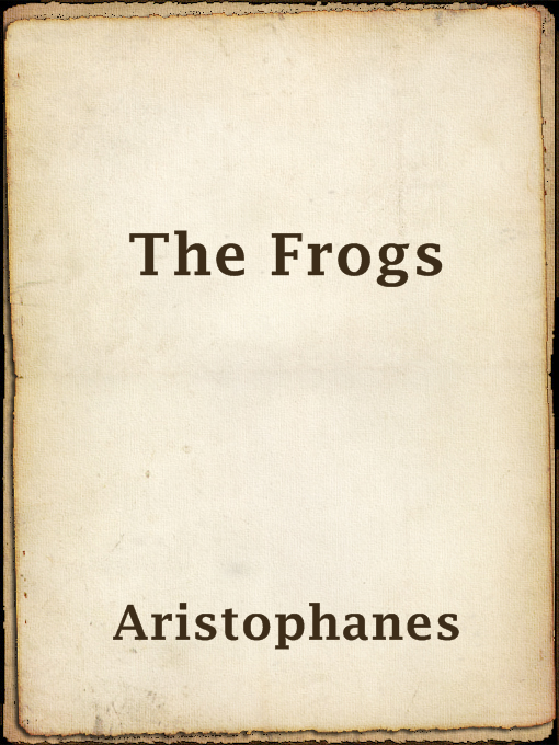 Title details for The Frogs by Aristophanes - Available